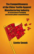 Sample book cover: The Competitiveness of the China Textile Apparel Manufacturing Industry by Lizette Smook
