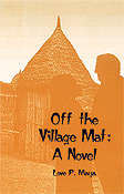 Sample book cover: Off the Village Mat: A novel Love P. Maya