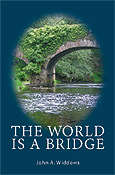 Sample book cover: The World is a Bridge John A. Widdows
