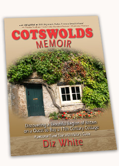 Cotswolds Memoir - Discovering a Beautiful Region of Britain on a Quest to Buy a 17th Century Cottage