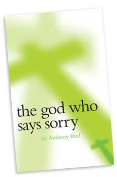 The God Who Says Sorry by Anthony Bird